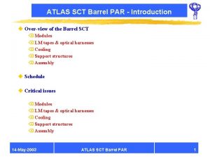 ATLAS SCT Barrel PAR Introduction u Overview of