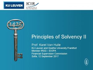 Principles of Solvency II Prof Karel Van Hulle