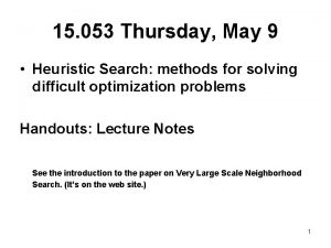 15 053 Thursday May 9 Heuristic Search methods