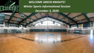 WELCOME GREEN KNIGHTS Winter Sports Informational Session December