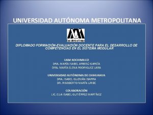 UNIVERSIDAD AUTNOMA METROPOLITANA DIPLOMADO FORMACINEVALUACIN DOCENTE PARA EL