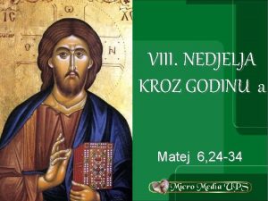 VIII NEDJELJA KROZ GODINU a Matej 6 24