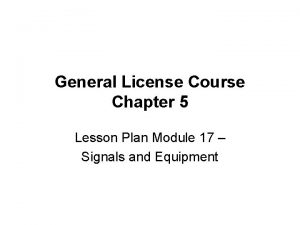 General License Course Chapter 5 Lesson Plan Module