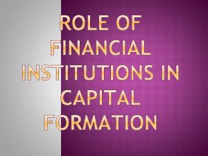 A Financial Institution is an institution that provides