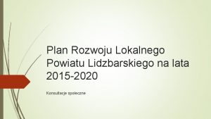 Plan Rozwoju Lokalnego Powiatu Lidzbarskiego na lata 2015