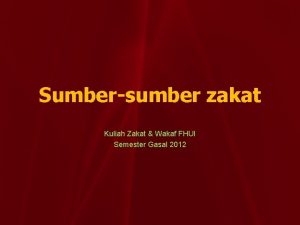 Sumbersumber zakat Kuliah Zakat Wakaf FHUI Semester Gasal