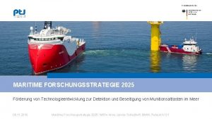 MARITIME FORSCHUNGSSTRATEGIE 2025 Frderung von Technologieentwicklung zur Detektion