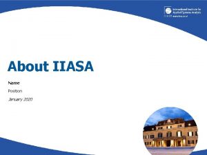 About IIASA Name Position January 2020 IIASA is