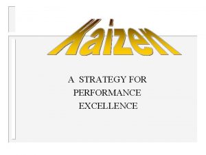 A STRATEGY FOR PERFORMANCE EXCELLENCE Performance Excellence Series