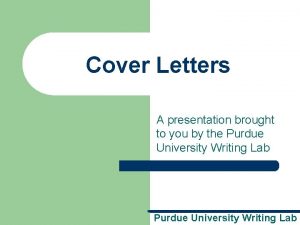 Cover Letters A presentation brought to you by