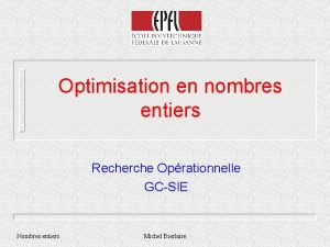 Optimisation en nombres entiers Recherche Oprationnelle GCSIE Nombres