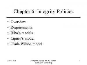 Chapter 6 Integrity Policies Overview Requirements Bibas models