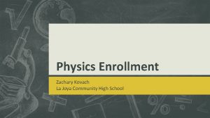 Physics Enrollment Zachary Kovach La Joya Community High