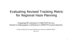 Evaluating Revised Tracking Metric for Regional Haze Planning