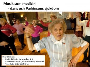 Musik som medicin dans och Parkinsons sjukdom Henrik