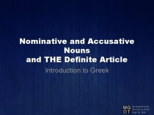 Nominative and Accusative Nouns and THE Definite Article