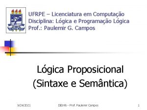 UFRPE Licenciatura em Computao Disciplina Lgica e Programao