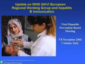 Update on WHO GAVI European Regional Working Group