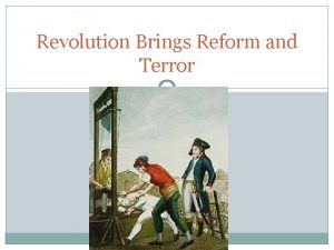 Revolution Brings Reform and Terror The Assembly Reforms