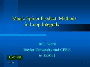 Magic Spinor Product Methods in Loop Integrals BFL