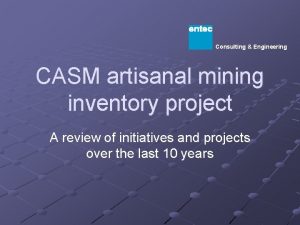 Consulting Engineering CASM artisanal mining inventory project A