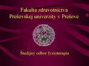 Fakulta zdravotnctva Preovskej univerzity v Preove tudijn odbor