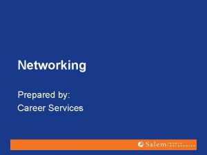Networking Prepared by Career Services Please Introduce Yourself