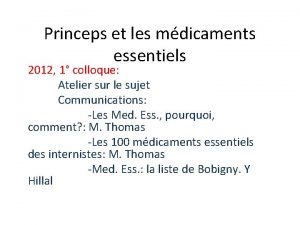 Princeps et les mdicaments essentiels 2012 1 colloque