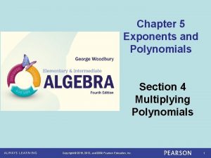 Chapter 5 Exponents and Polynomials Section 4 Multiplying