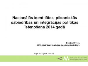 Nacionls identittes pilsonisks sabiedrbas un integrcijas politikas stenoana