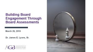 Building Board Engagement Through Board Assessments March 28