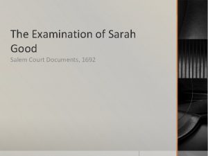 The Examination of Sarah Good Salem Court Documents