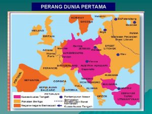 PERANG DUNIA PERTAMA Faktor Perang Dunia Pertama PD