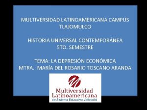 MULTIVERSIDAD LATINOAMERICANA CAMPUS TLAJOMULCO HISTORIA UNIVERSAL CONTEMPORNEA 5