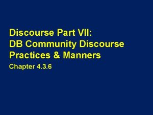 Discourse Part VII DB Community Discourse Practices Manners