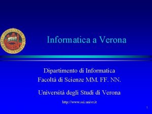 Informatica a Verona Dipartimento di Informatica Facolt di