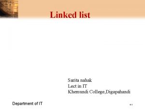 Linked list Sarita nahak Lect in IT Khemundi