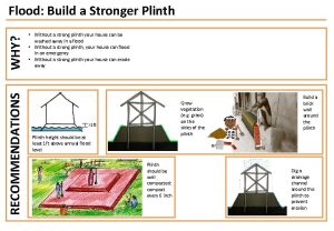 RECOMMENDATIONS WHY Flood Build a Stronger Plinth Without