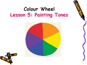Colour Wheel Lesson 5 Painting Tones BIG Picture