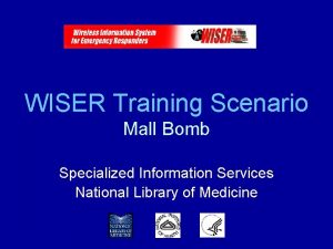 WISER Training Scenario Mall Bomb Specialized Information Services