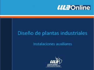 Diseo de plantas industriales Instalaciones auxiliares Diseo del