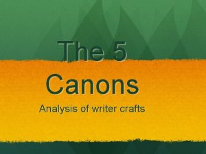 The 5 Canons Analysis of writer crafts Rationale