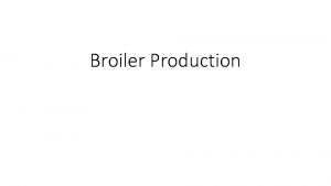 Broiler Production During the first 10 days of