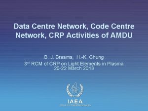 Data Centre Network Code Centre Network CRP Activities