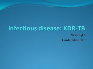 Infectious disease XDRTB Ward 5 D Linda Iskandar