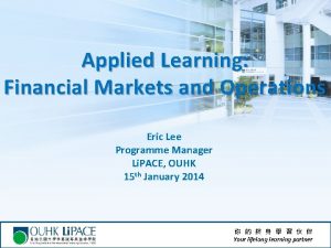 Applied Learning Financial Markets and Operations Eric Lee