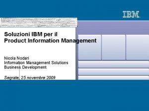 Soluzioni IBM per il Product Information Management Nicola