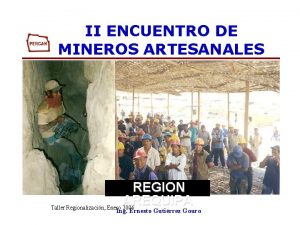 II ENCUENTRO DE MINEROS ARTESANALES REGION AREQUIPA Taller