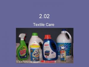 2 02 Textile Care Rinsing Some stains can