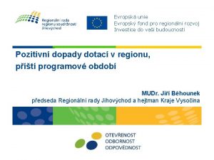 Evropsk unie Evropsk fond pro regionln rozvoj Investice